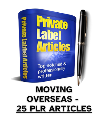Moving Overseas PLR Article Pack - 25 PLR Articles