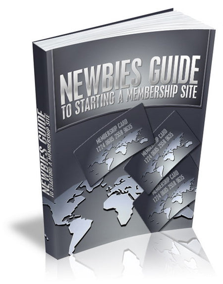 Newbies Guide To Starting A Membership Site eBook