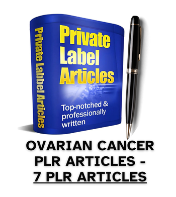 Ovarian Cancer PLR Article Pack - 7 PLR Articles