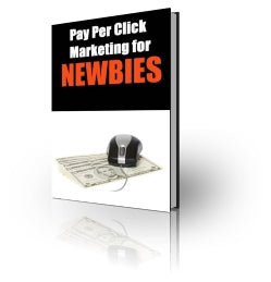Pay Per Click Marketing For Newbies eBook