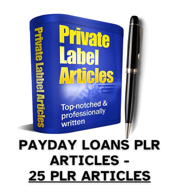Payday Loans PLR Article Pack - 25 PLR Articles