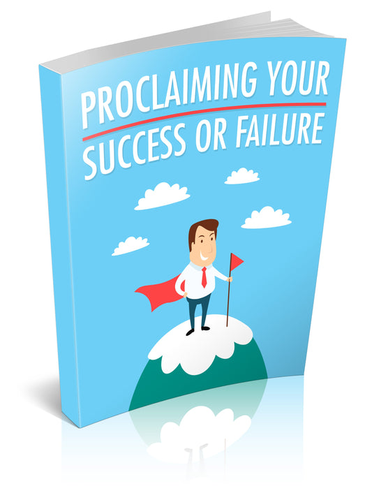 Proclaiming Your Success Or Failure eBook