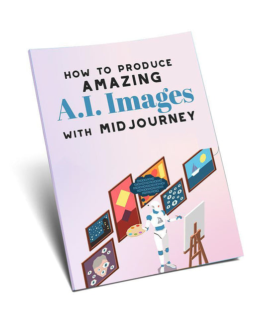 Produce Amazing AI Images with Midjourney eBook