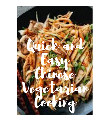 Quick and Easy Chinese Vegetarian Cooking eBook