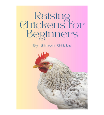 Raising Chickens for Beginners