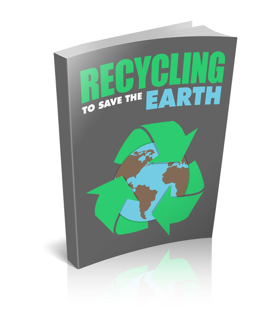 Recycling To Save The Earth eBook