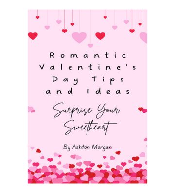 Romantic Valentine's Day Tips and Ideas