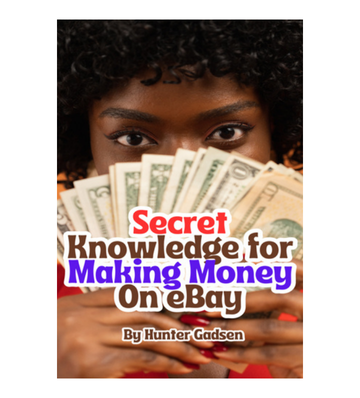 Secret Knowledge for Making Money On eBay