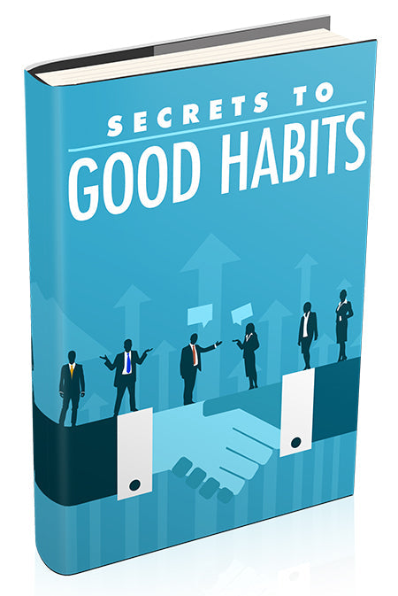 Secrets To Good Habits eBook