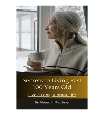 Secrets to Living Past 100 Years Old