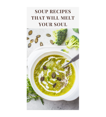 Soup Recipes That Will Melt Your Soul eBook