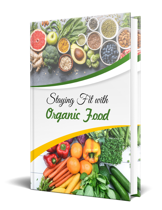 Staying Fit With Organic Food eBook