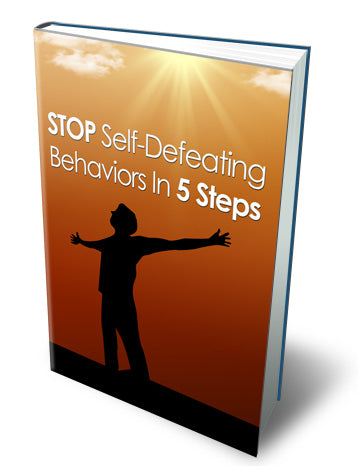 Stop Self Defeating Behaviors In 5 Steps eBook