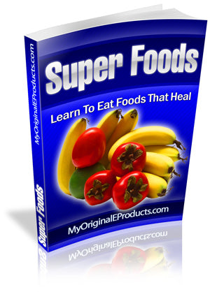Super Foods Learn To Eat Foods That Heal eBook