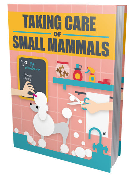 Taking Care Of Small Mammals eBook