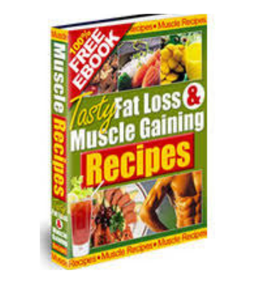 Tasty Fat Loss and Muscle Gaining Recipes eBook