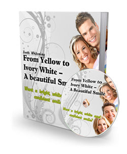 Teeth Whitening From Yellow To Ivory White eBook