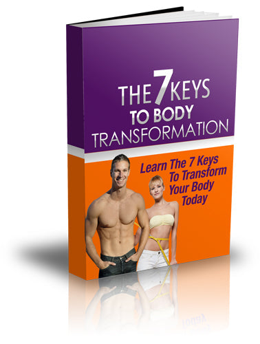 The 7 Keys To Body Transformation eBook