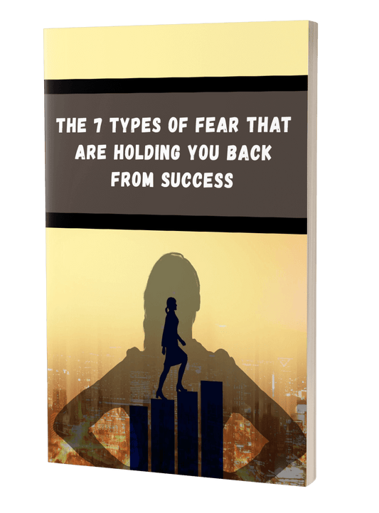 The 7 Types Of Fear That Are Holding You Back From Success eBook
