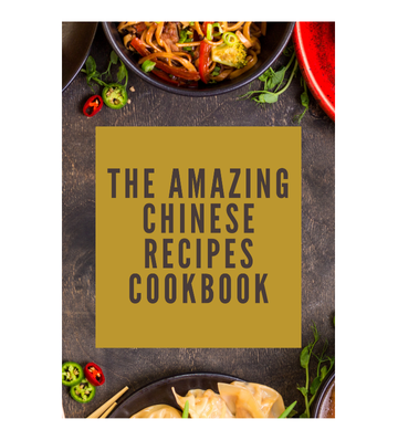 The Amazing Chinese Recipes Cookbook eBook