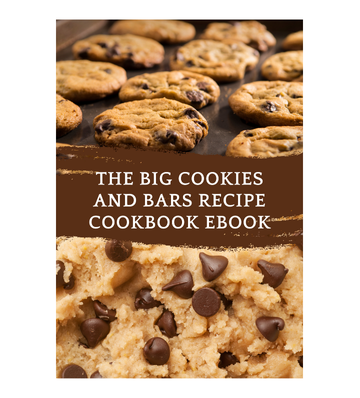 The BIG Cookies And Bars Recipe Cookbook eBook