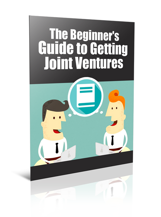 The Beginners Guide To Getting Joint Ventures eBook