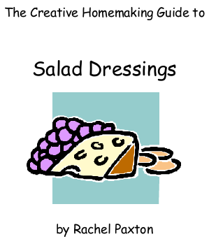 The Creative Homemaking Guide to Salad Dressing Recipes eBook