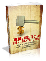 The Debt Destroyer For 21st Century Living eBook
