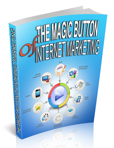 The Magic Button Of Internet Marketing eBook