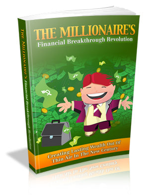The Millionaires Financial Breakthrough Revolution eBook