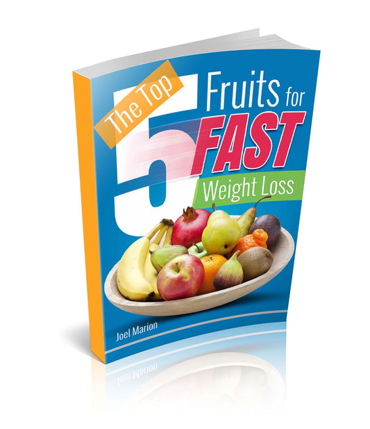 The Top 5 Fruits For Fast Weight Loss eBook