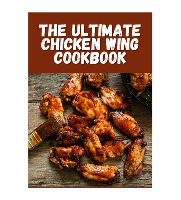 The Ultimate Chicken Wing Cookbook eBook