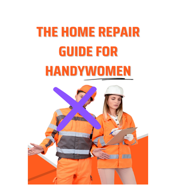 The Home Repair Guide For Handywomen