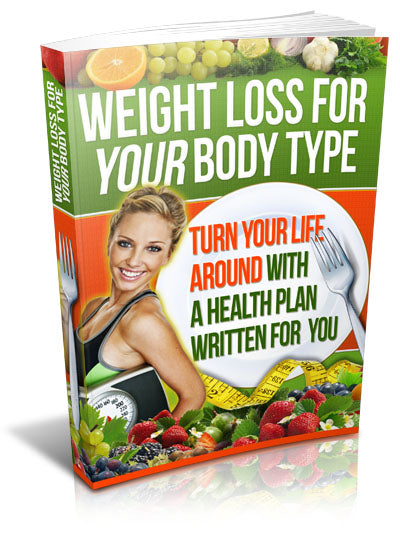 Weight Loss For Your Body Type eBook