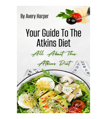 Your Guide To The Atkins Diet