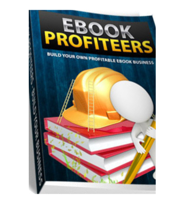eBook Profiteers - Build Your Own eBook Business eBook